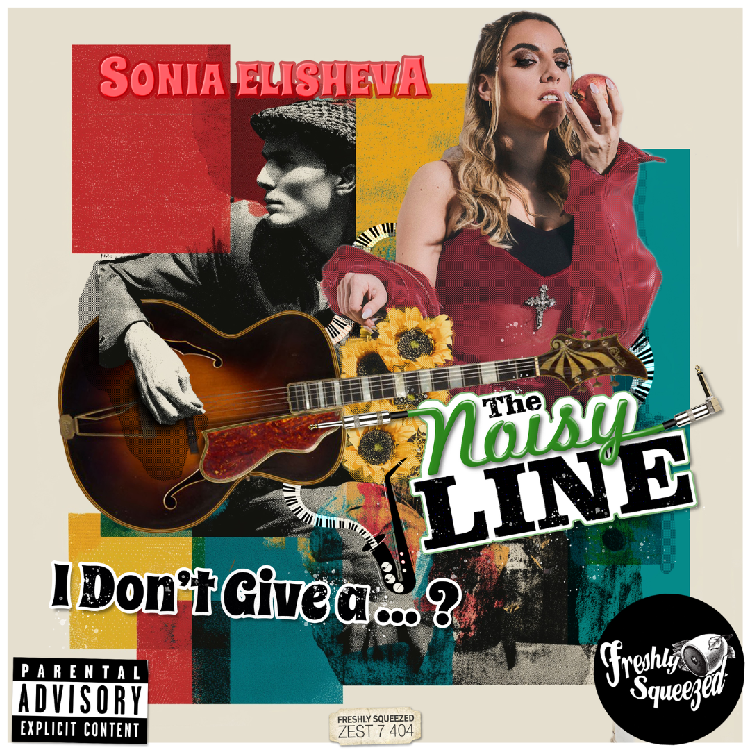 Sonia Elisheva and The Noisy Line single artwork for “I Don’t Give A…?” blending Balkan beats, jazz guitar and electro swing aesthetics