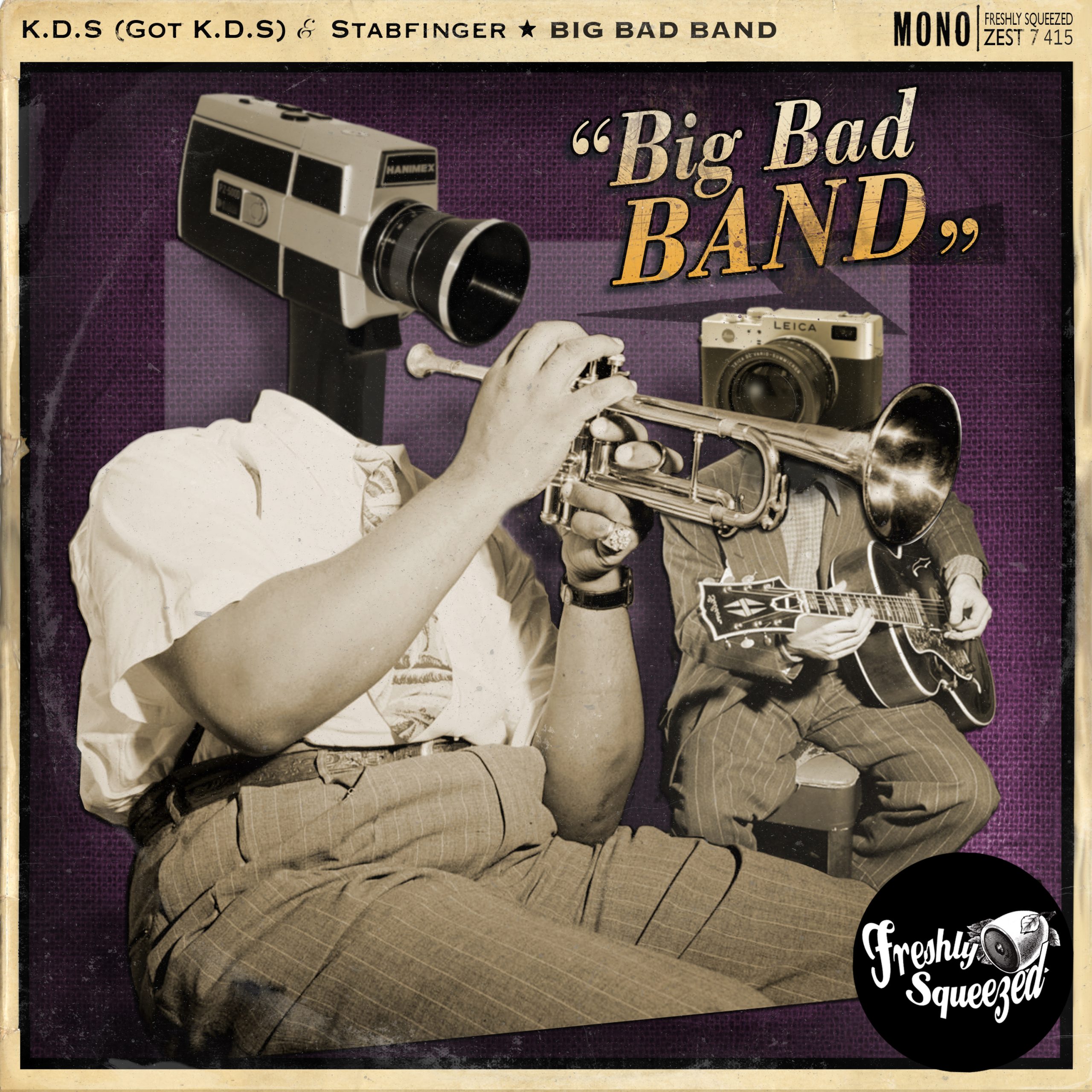 Big Bad Band electro swing single cover by K.D.S and Stabfinger on Freshly Squeezed, featuring vintage musicians with retro cameras